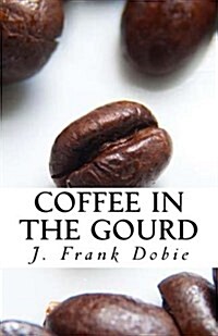 Coffee in the Gourd (Paperback)