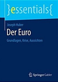 Der Euro: Grundlagen, Krise, Aussichten (Paperback, 1. Aufl. 2018)
