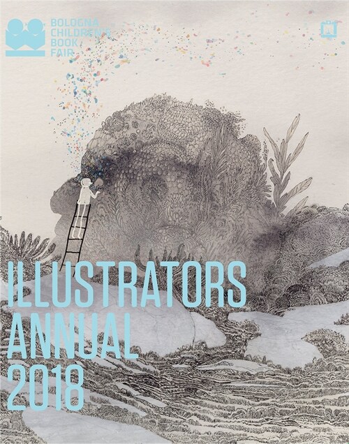 Illustrators Annual 2018: (childrens Illustration Books, Bologna Annual Childrens Illustrators) (Paperback)