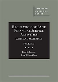 Regulation of Bank Financial Service Activities Cases and Materials (Hardcover, 5th, New)