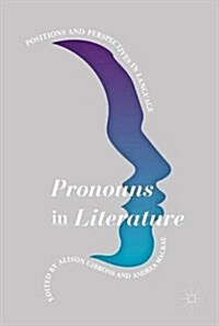 Pronouns in Literature : Positions and Perspectives in Language (Hardcover, 1st ed. 2018)
