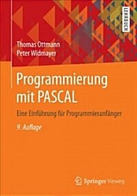 Programmierung Mit Pascal: Eine Einf?rung F? Programmieranf?ger (Paperback, 9, 9., Durchges. A)