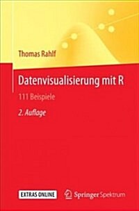 Datenvisualisierung Mit R: 111 Beispiele (Paperback, 2, 2., Erweiterte)