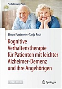 Kognitive Verhaltenstherapie F? Patienten Mit Leichter Alzheimer-Demenz Und Ihre Angeh?igen (Paperback, 1. Aufl. 2018)