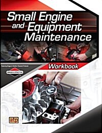 Small Engine and Equipment Maintenance (Paperback, 1st, Workbook)