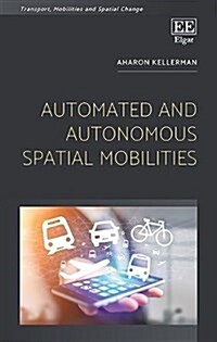 Automated and Autonomous Spatial Mobilities (Hardcover)