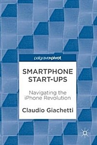 Smartphone Start-Ups: Navigating the iPhone Revolution (Hardcover, 2018)