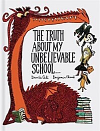 The Truth About My Unbelievable School . . . (Hardcover)