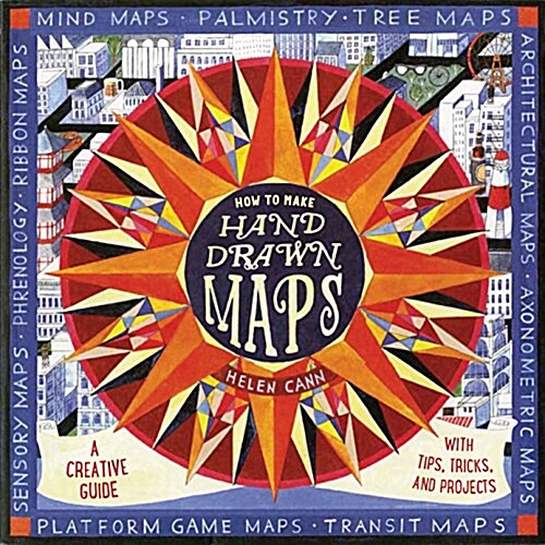 How to Make Hand-Drawn Maps: A Creative Guide with Tips, Tricks, and Projects (Paperback)