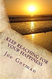 Keep Reaching for Your Happiness (Paperback)