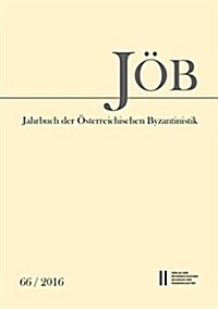 Jahrbuch Der Osterreichischen Byzantinistik, Band 66/2016 (Paperback)
