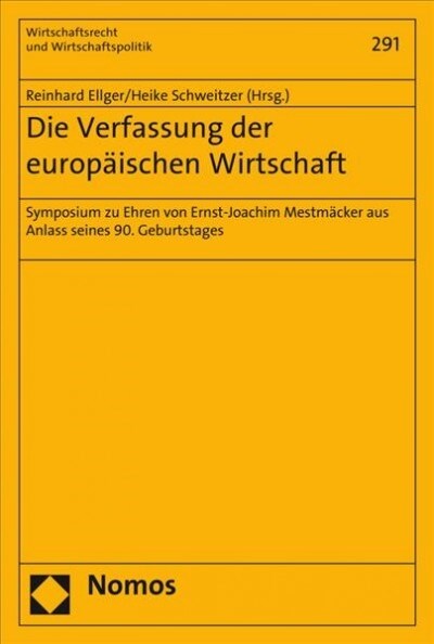 Die Verfassung Der Europaischen Wirtschaft: Symposium Zu Ehren Von Ernst-Joachim Mestmacker Aus Anlass Seines 90. Geburtstags (Paperback)