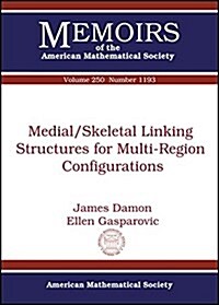 Medial/Skeletal Linking Structures for Multi-region Configurations (Paperback)