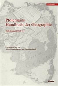 Klaudios Ptolemaios. Handbuch Der Geographie: 1. Teilband: Einleitung Und Buch 1-4 2. Teilband: Buch 5-8 Und Indices (Hardcover, 2, 2., Korrigierte)