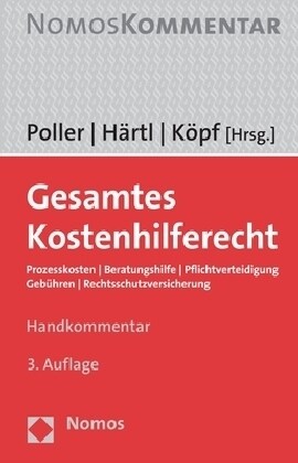 Gesamtes Kostenhilferecht: Prozesskosten U Beratungshilfe U Pflichtverteidigung U Gebuhren U Rechtsschutzversicherung (Hardcover, 3)