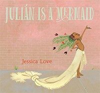 Julian Is a Mermaid (Hardcover)