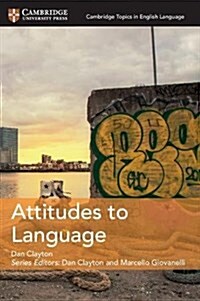 Cambridge Topics in English Language Attitudes to Language (Paperback)