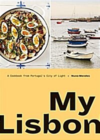 My Lisbon: A Cookbook from Portugals City of Light (Hardcover)