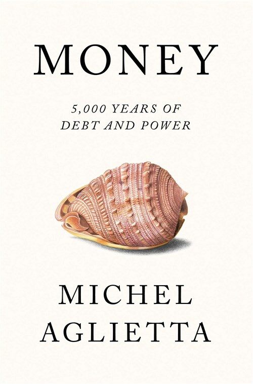Money : 5,000 Years of Debt and Power (Hardcover)