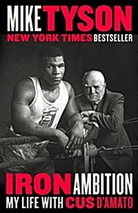 Iron Ambition: My Life with Cus DAmato (Paperback)