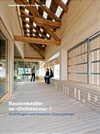 Baudenkmaler Im Dichtestress?: Grundlagen Und Kreative Losungswege (Paperback)
