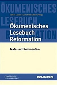 Okumenisches Lesebuch Reformation: Texte Und Kommentare (Paperback)