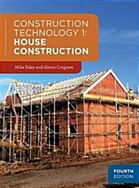 Construction Technology 1: House Construction (Paperback, 4th ed. 2018)