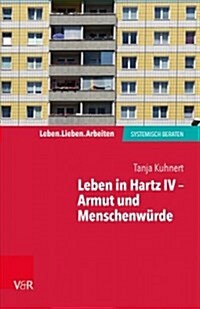 Leben in Hartz IV - Armut Und Menschenwurde (Paperback)