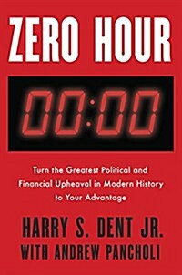 [중고] Zero Hour: Turn the Greatest Political and Financial Upheaval in Modern History to Your Advantage (Hardcover)