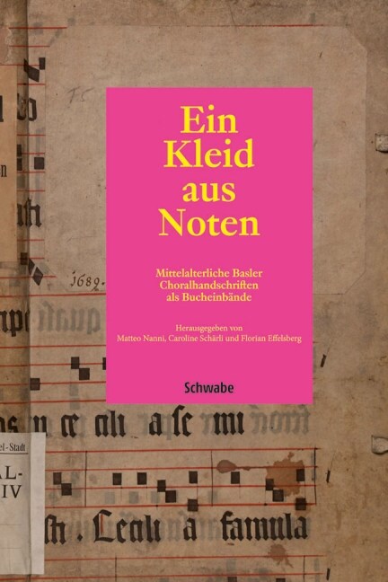 Ein Kleid Aus Noten: Mittelalterliche Basler Choralhandschriften ALS Bucheinbande (Hardcover)