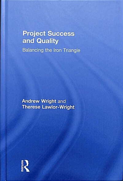 Project Success and Quality: Balancing the Iron Triangle (Hardcover)