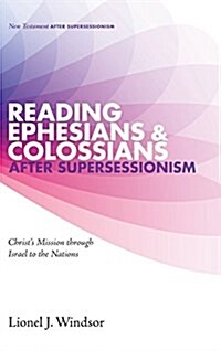 Reading Ephesians and Colossians after Supersessionism (Hardcover)