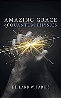 Amazing Grace of Quantum Physics (Hardcover)