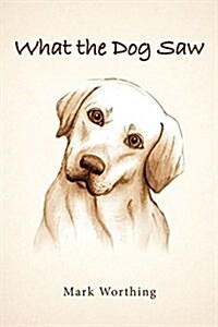 What the Dog Saw (Paperback)