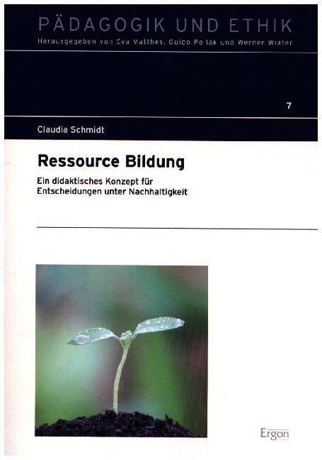 Ressource Bildung: Ein Didaktisches Konzept Fur Entscheidungen Unter Nachhaltigkeit (Paperback)