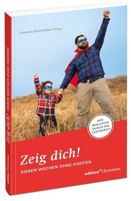 Zeig Dich! Sieben Wochen Ohne Kneifen: Der Begleiter Durch Die Fastenzeit (Paperback)