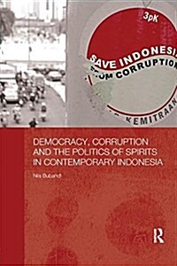 Democracy, Corruption and the Politics of Spirits in Contemporary Indonesia (Paperback)