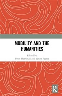 Mobility and the Humanities (Hardcover)