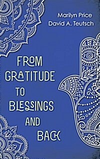 From Gratitude to Blessings and Back (Hardcover)