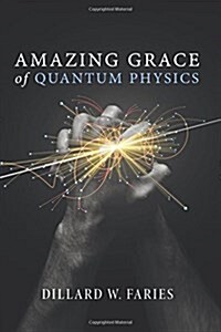 Amazing Grace of Quantum Physics (Paperback)