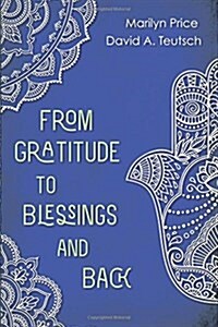 From Gratitude to Blessings and Back (Paperback)