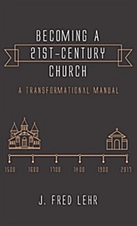 Becoming a 21st-Century Church (Hardcover)