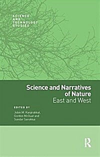Science and Narratives of Nature: East and West (Paperback)