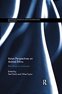 Asian Perspectives on Animal Ethics: Rethinking the Nonhuman (Paperback)