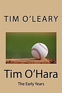 Tim OHara: The Early Years (Paperback)