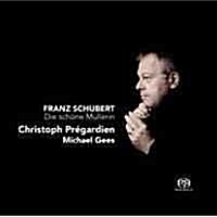 [수입] Christoph Pregardien - 슈베르트 : 아름다운 물방앗간 아가씨 (Schubert : Die schone Mullerin, D795) (SACD Hybrid)