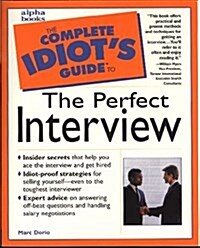 The Complete Idiots Guide to the Perfect Interview (Paperback)
