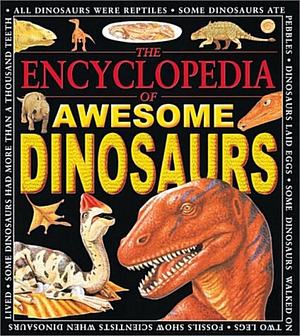 Encyclopedia Of Awesome Dinosaurs (Hardcover, 1St Edition)