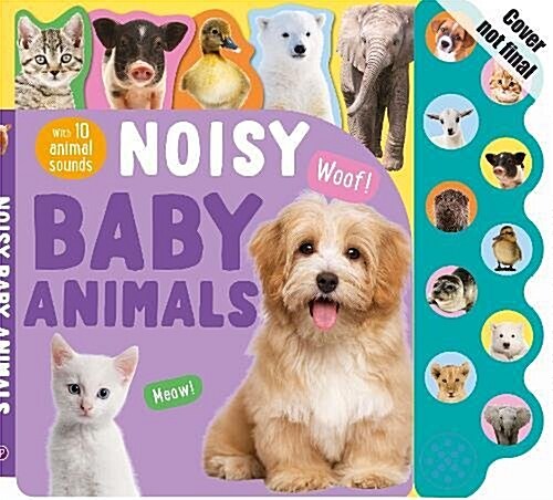Noisy Baby Animals : With 10 Animal Sounds (Board Book)