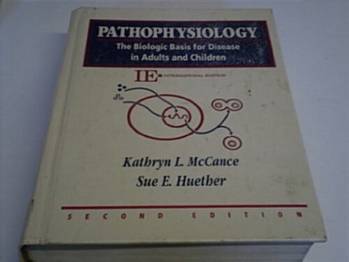 Pathophysiology: The Biologic Basis for Diseases in Adults and Children (Hardcover, 2nd)